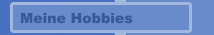 Meine Hobbies