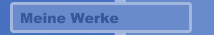 Meine Werke