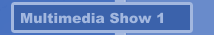 Multimedia Show 1